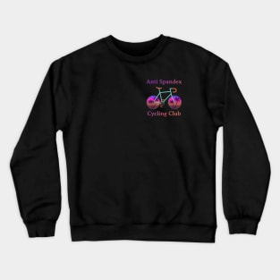 Anti Spandex Cycling Club Crewneck Sweatshirt